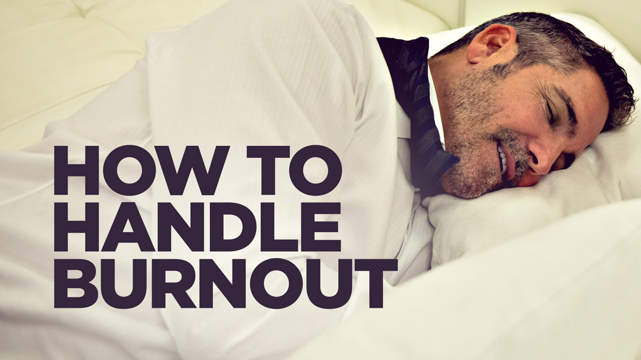 How To Handle Burnout GCTV