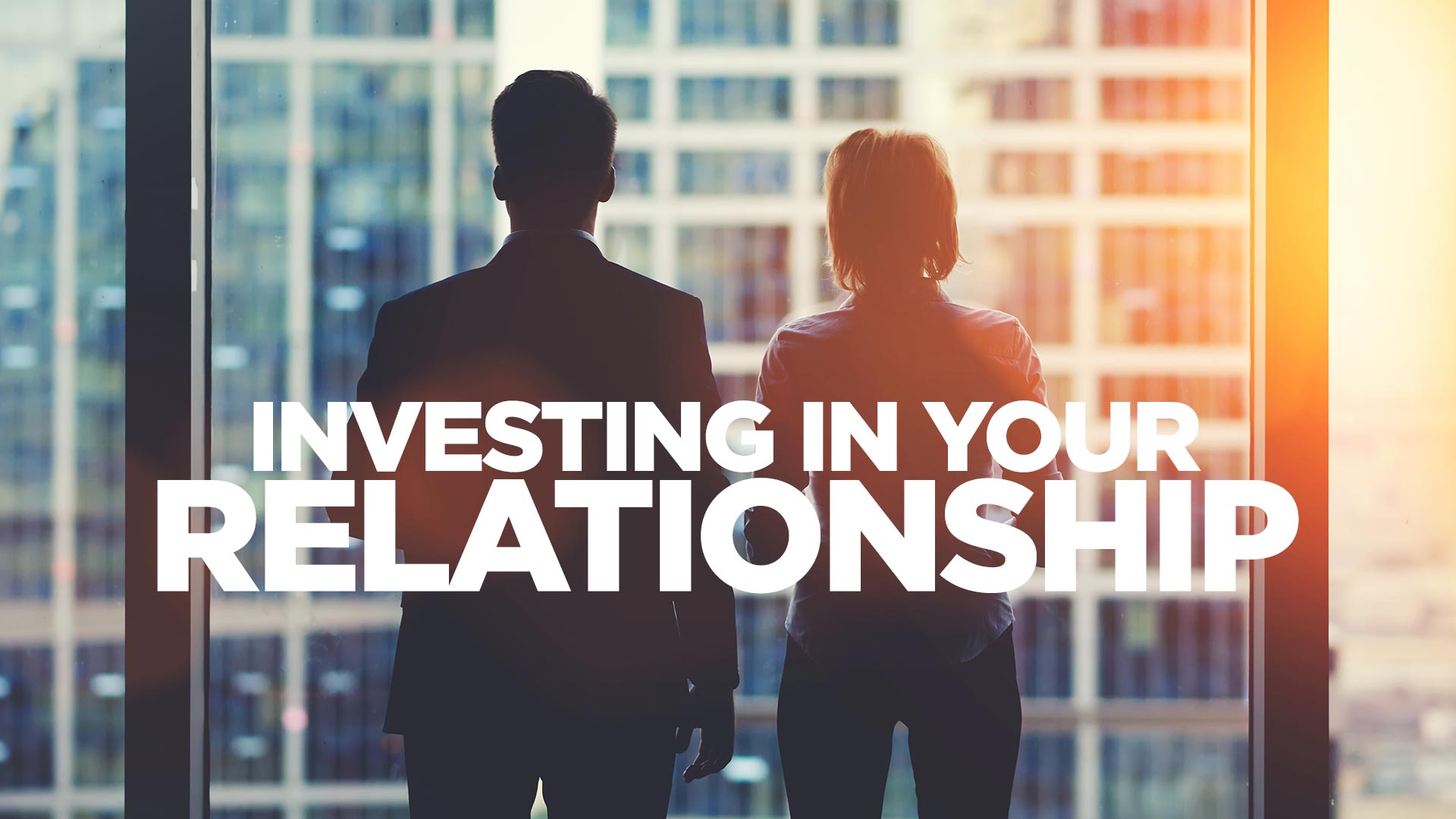 Investing In Your Relationship | GCTV